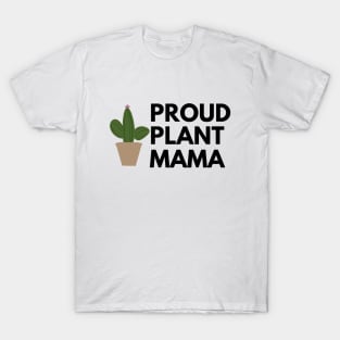 Proud Plant Mama - Plant Mom T-Shirt